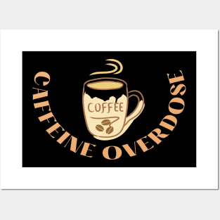 Caffeine Overdose Posters and Art